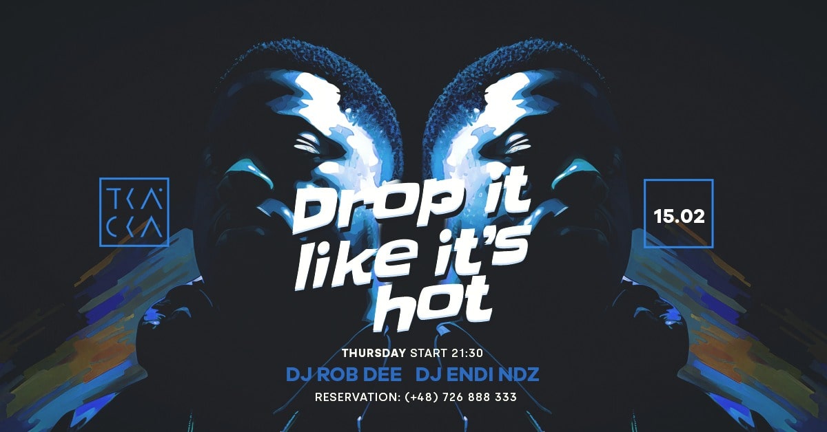 15/02 // Drop It Like It’s Hot! // Rob Dee & Endi NDZ