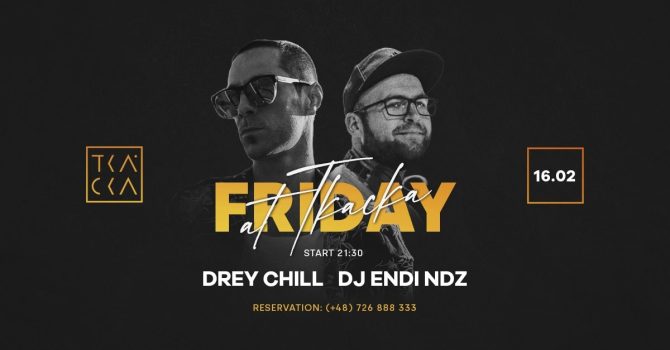 16/02 // Friday at Tkacka // Drey Chill & Endi NDZ