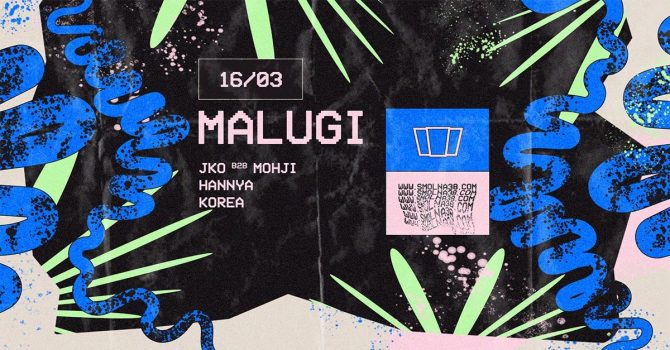 Smolna: Malugi / JKO b2b Mohji / Hannya / KOREA