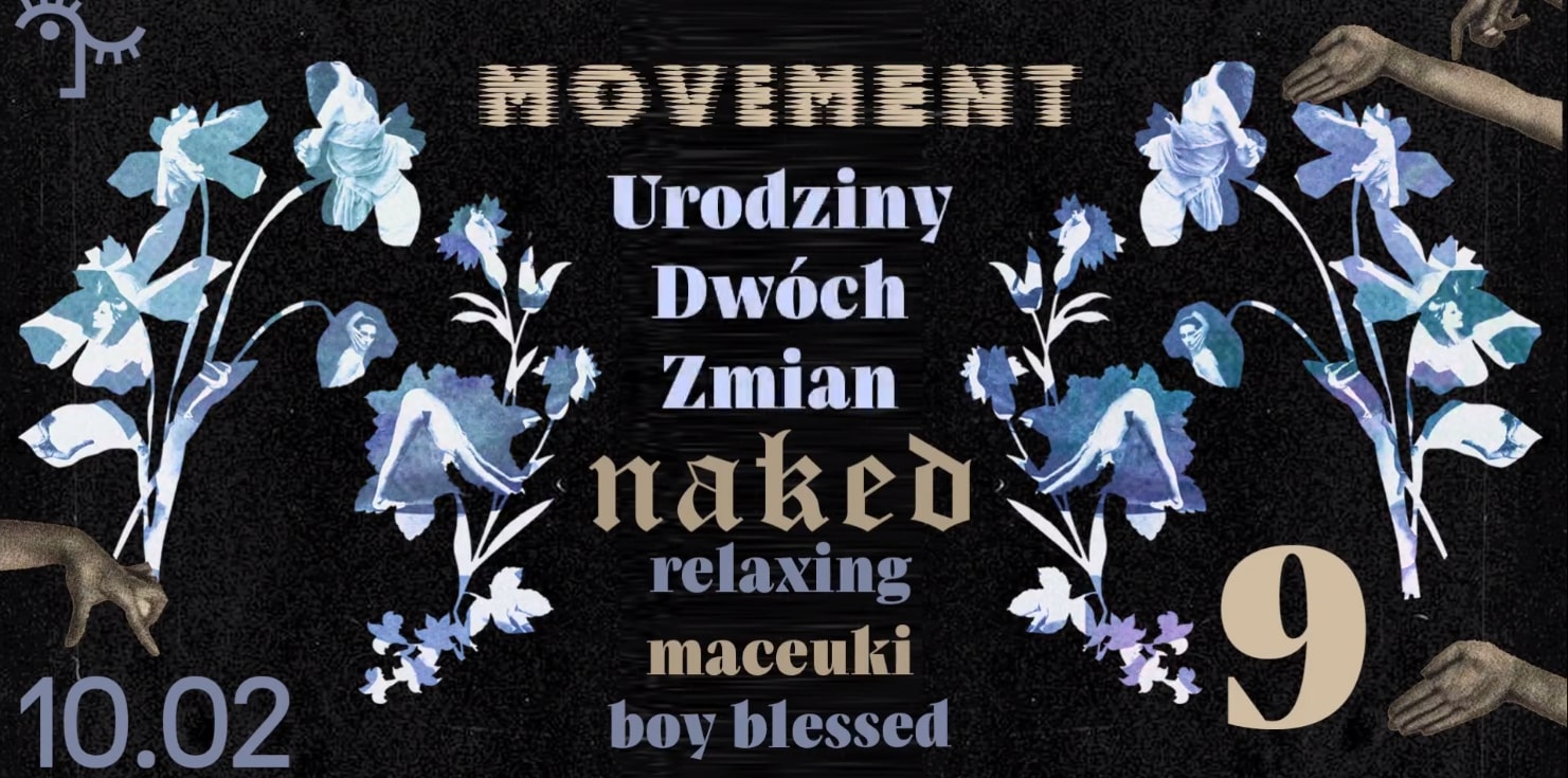 MOVEMENT 9. URODZINY DWÓCH ZMIAN: naked relaxing / maceuki / boy blessed