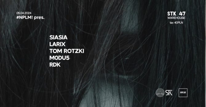 #NPLM! pres. SIASIA / LARIX / TOM ROTZKI / M0DU5 / RDK