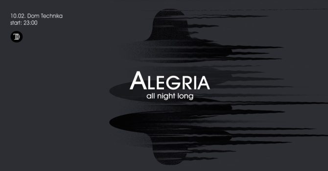 DT pres. ALEGRIA all night!