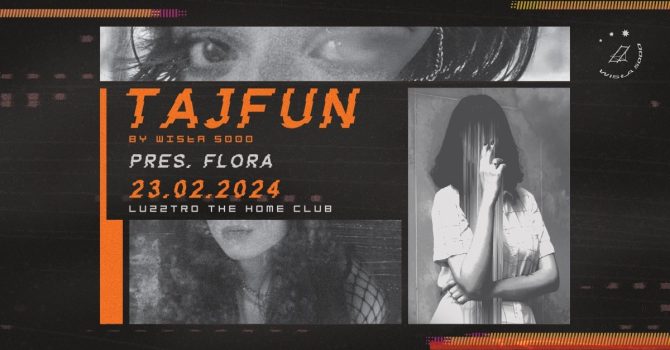 TAJFUN by WISŁA5000 pres. FLORA