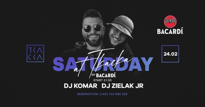 24/02 // Saturday at Tkacka by BACARDI // Komar & Zielak JR