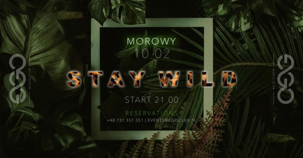 10.02 // STAY WILD vol. 2 | MOROWY | EGO SOPOT