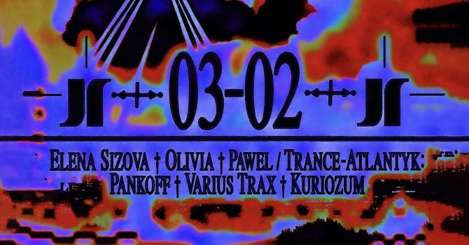 J1 | Elena Sizova, Olivia, PAWEL / Trance-Atlantyk: Pankoff, Varius Trax, Kuriozum