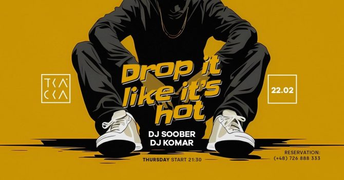 22/02 // Drop It Like It’s Hot! // Soober & Komar