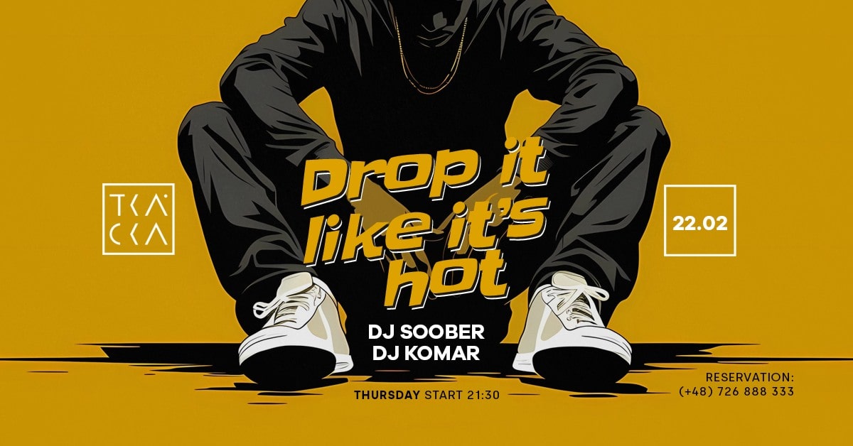 22/02 // Drop It Like It’s Hot! // Soober & Komar