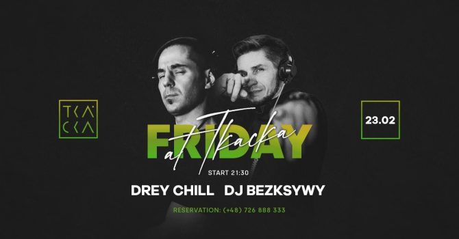 23/02 // Friday at Tkacka // Drey Chill & Bezksywy