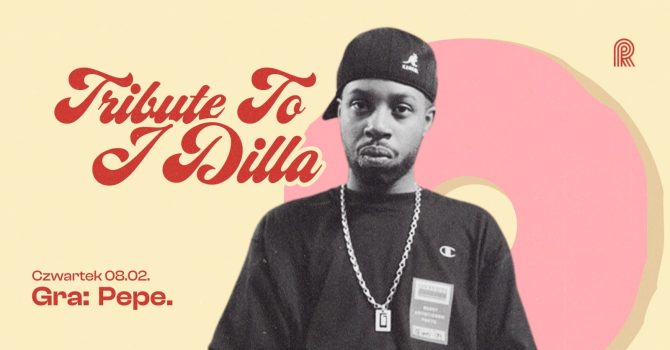 Tribute To J Dilla w Rewirach I Pepe.