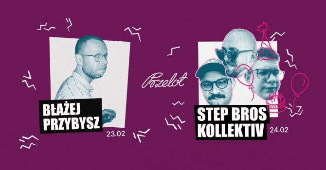 Przelotny weekend: Błażej Przybysz / Step Bros Kollektiv