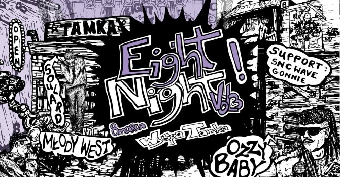 EIGHT NIGHT vol.3 [Młody West, Ozzy Baby, Soulard, SNCwave, Gonnie]