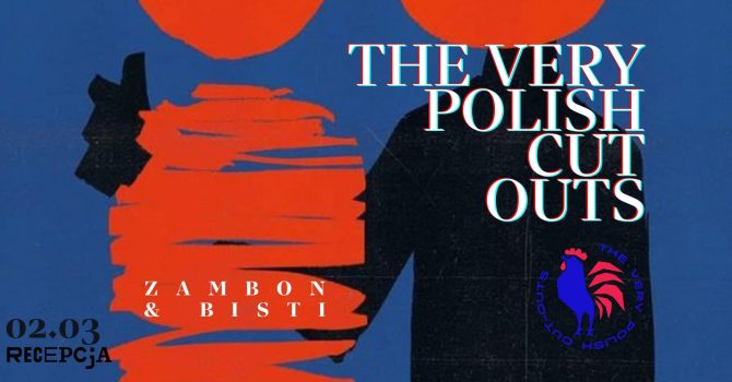 The Very Polish Cut Outs feat. Zambon & Bisti