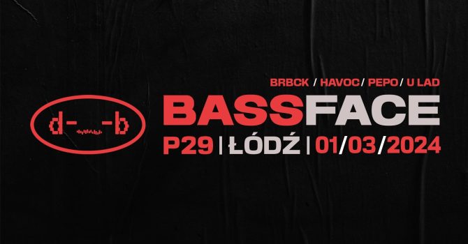 BASSFACE | P29 | BRBCK X HAVOC X PEPO X ULAD