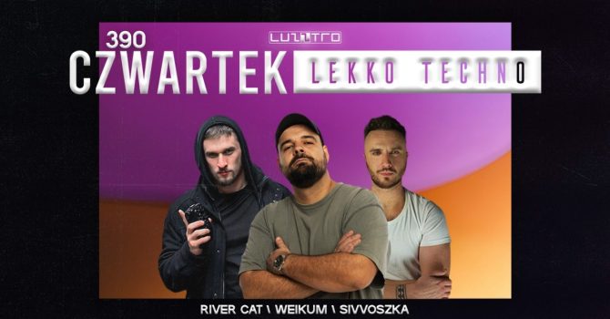 CZWARTEK LEKKO TECHNO 390 w. WEIKUM  RIVER CAT  SIVVOSZKA – Luzztro