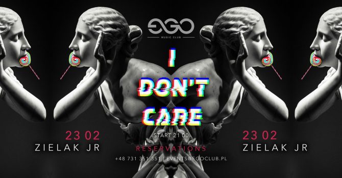 23.02 | I DON’T CARE vol. 1 | DJ ZIELAK JR | EGO SOPOT
