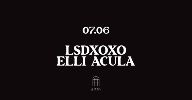 LSDXOXO & ELLI ACULA [ODWOŁANE]