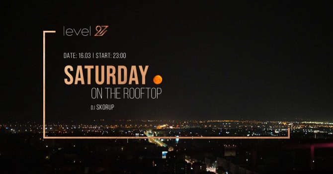 SATURDAY ON THE ROOFTOP | DJ SKORUP