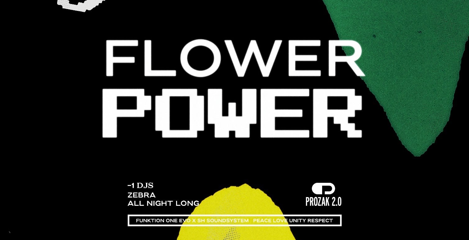 FLOWER POWER | Prozak 2.0