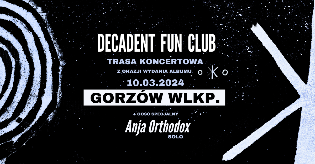 DECADENT FUN CLUB + Anja Orthodox (solo) | Gorzów Wlkp.