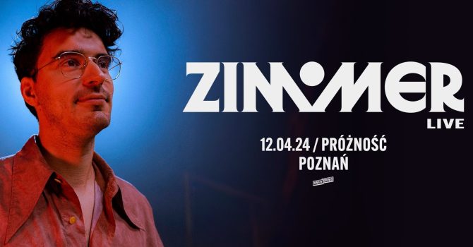 ZIMMER (live) | POZNAŃ