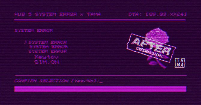 SYSTEM ERROR x Tama: Keytov & SIM.ON