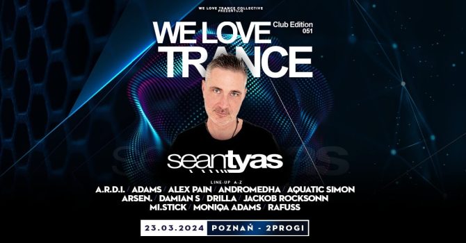 We Love Trance Club Edition 051 pres Sean Tyas | Poznań