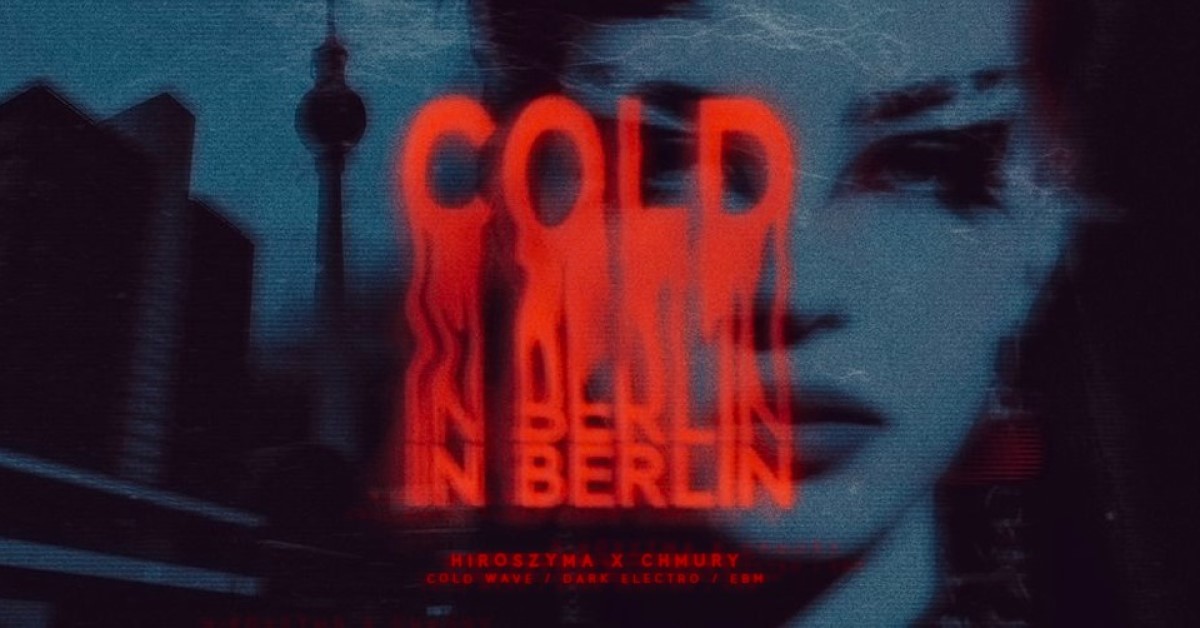 COLD IN BERLIN | Hiroszyma | Chmury