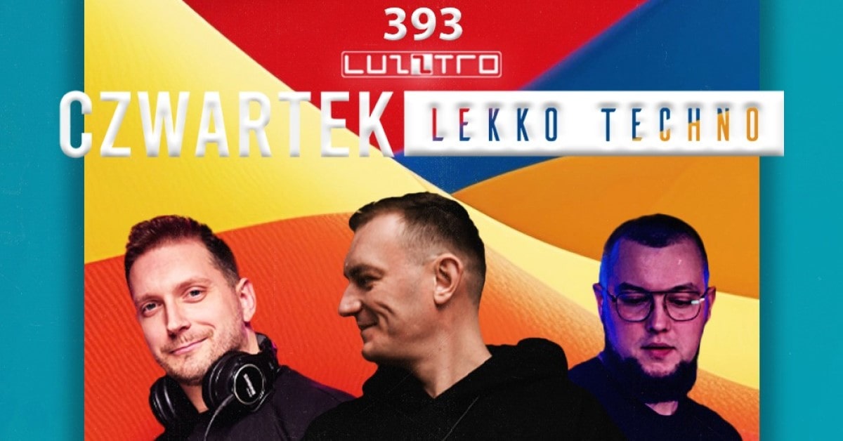 CZWARTEK LEKKO TECHNO 393 w. RAFA’EL QBACKI MANUEL.T – Luzztro
