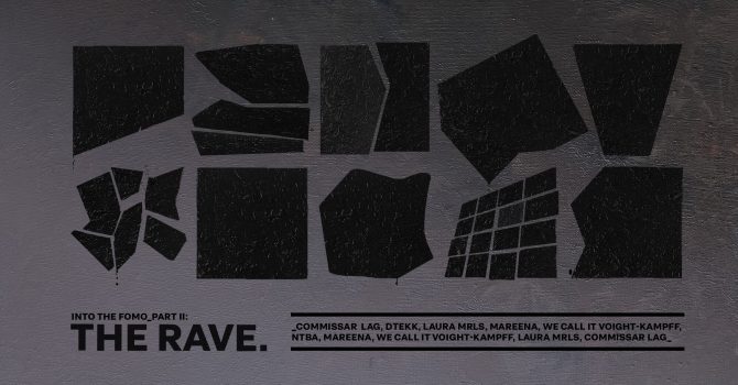 INTO THE FOMO_PART II: THE RAVE
