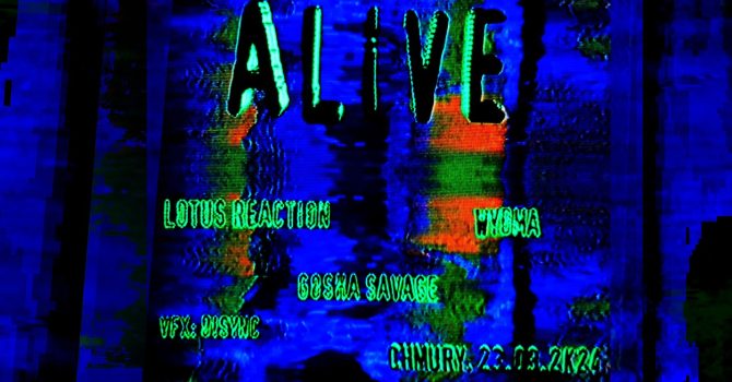 ALIVE #2 – Gosha Savage | Wydma | Lotus Reaction | Disync
