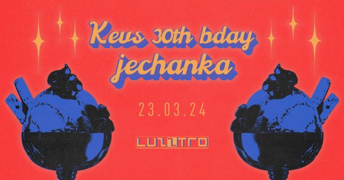 Kevs 30th bday jechanka