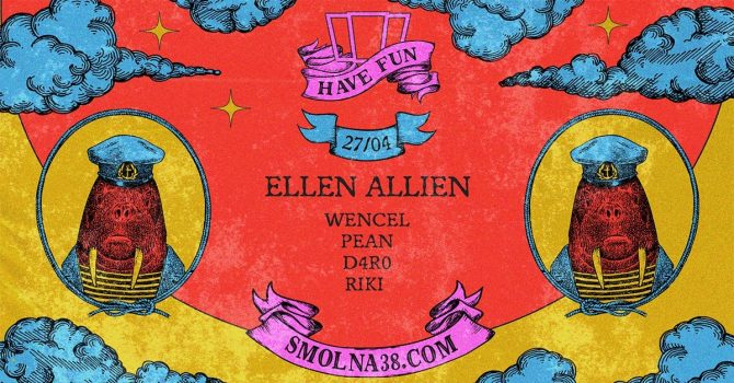Smolna: Ellen Allien / Wencel / Pean / D4R0 / Riki