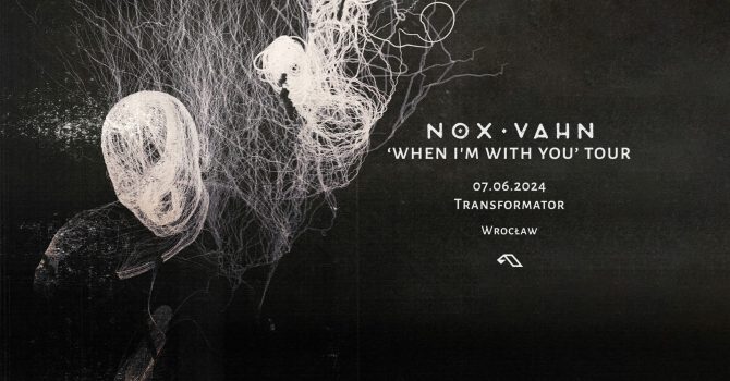 Nox Vahn „When I’m with You” Tour | Wrocław￼