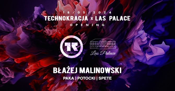 Las Palace Opening: Błażej Malinowski x Technokracja