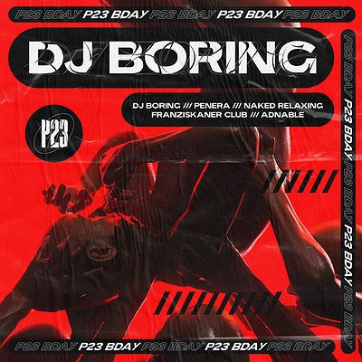 P23 BDAY: DJ Boring