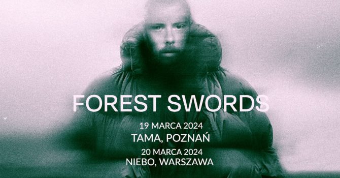 Forest Swords | Poznań