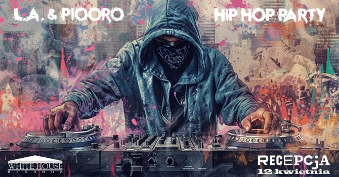 Rap/cepcja: L.A. & PIOORO HIP HOP PARTY