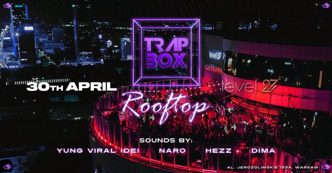TRAPBOX ROOFTOP SEASON OPENING | WARSAW