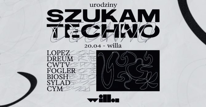 Urodziny SZUKAM TECHNO w Willi | LOPEZ, DREUM, CWTV, FOGLER, BIOSH, SYLAD & CYM