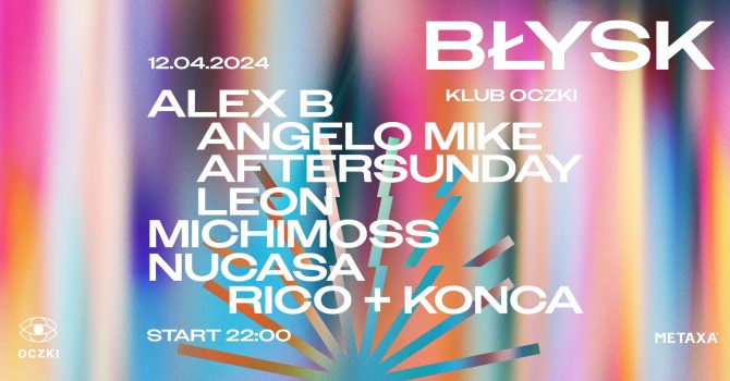 Ostatni Błysk na Oczki: Alex B, Angelo Mike, Aftersunday, Leon, Michimoss, Nucasa, Rico + Konca