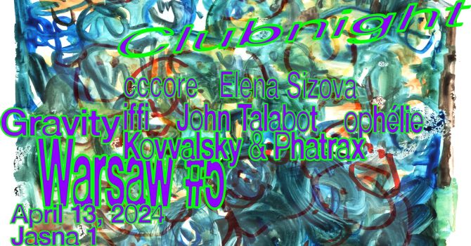 Gravity Warsaw#5 Clubnight: John Talabot, cccore, ophélie, iffi & more