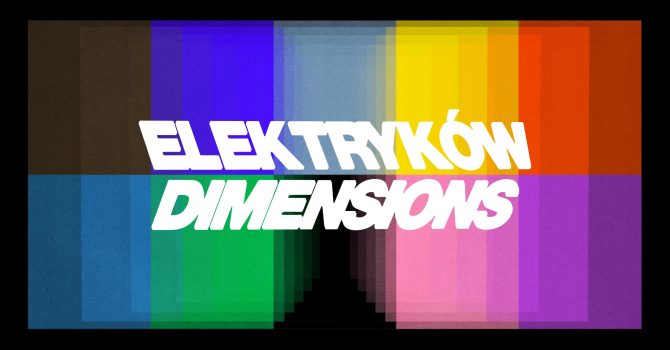 OTWARCIE ELEKTRYKÓW: DIMENSIONS