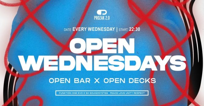 OPEN WEDNESDAYS (Open Bar & Open Decks) | Prozak 2.0