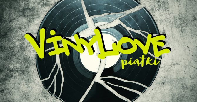VinyLove piątki: DJ CEZ & DJ ANUSZ