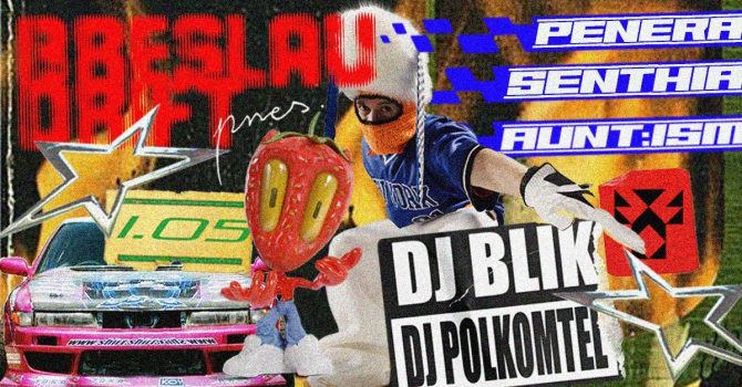 BRESLAU DRIFT: PENERA, DJ POLKOMTEL