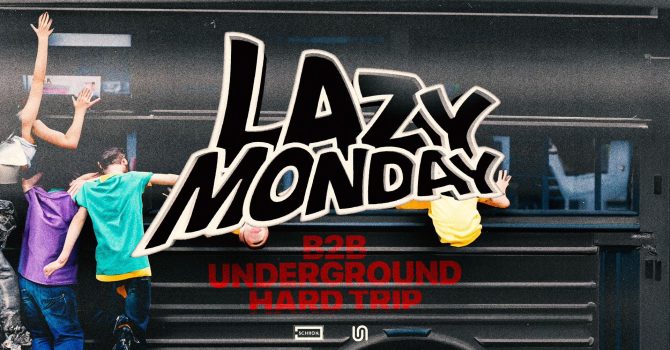 LAZY MONDAY #106 B2B UNDERGROUND HARD TRIP