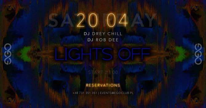 20.04 // LIGHTS OFF vol. 2 | DJ DREY CHILL & DJ ROB DEE | EGO SOPOT