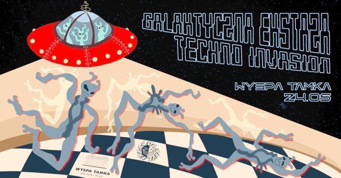 GALAKTYCZNA EKSTAZA: TECHNO INVASION