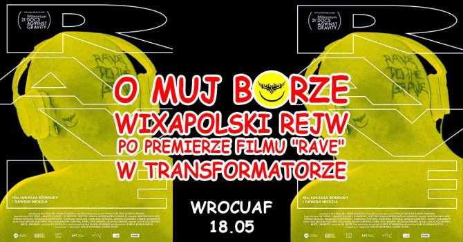 O MUJ BORZE WIXAPOLSKI REJW PO PREMIERZE FILMU “RAVE” W TRANSFORMATORZE
